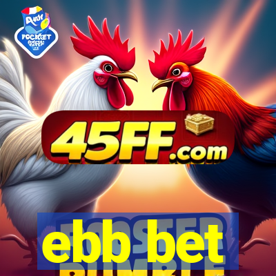 ebb bet